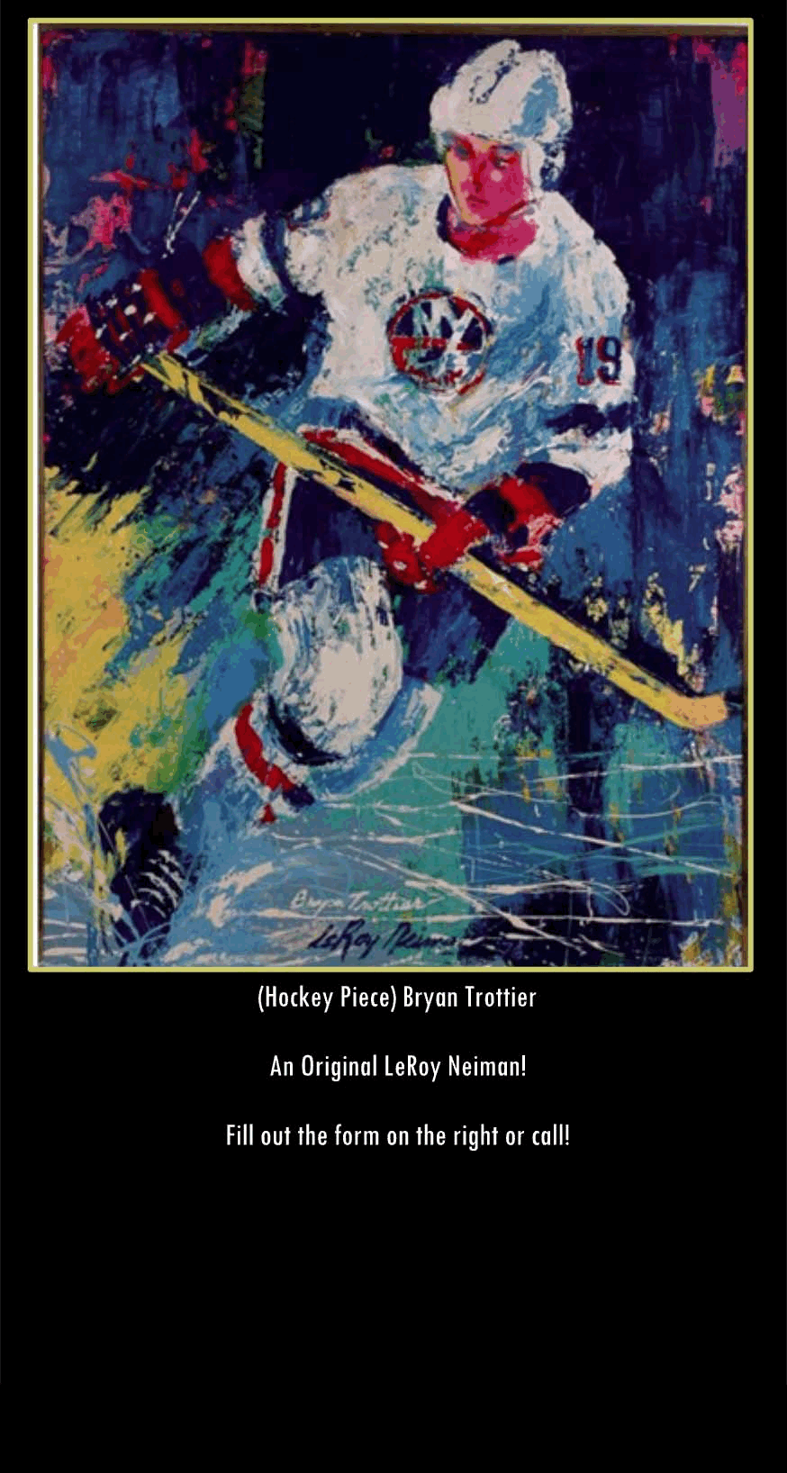 ORIGINAL LEROY NEIMANS, LEROY NEIMAN ORIGINALS, LEROY 

NEIMAN ORIGINAL, LEROY NEIMAN ORIGINALS, buy and sell 

ORIGINALS, buy ORIGINALS LeRoy Neiman, call 702-222-2221 or fill the form out on this page to inquire on buying or selling LeRoy Neiman originals and LeRoy Neiman Serigraphs from NeimansOnly.com we carry Original Neimans.